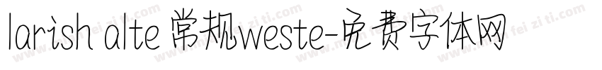 larish alte 常规weste字体转换